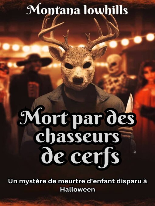 Title details for mort par des chasseurs de cerfs by Montana lowhills, kennedy t mantra - Available